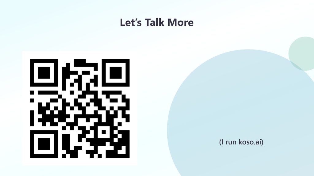 Slide 44: Let's Talk More